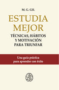 Estudia Mejor: técnicas, hábitos y motivación para triunfar